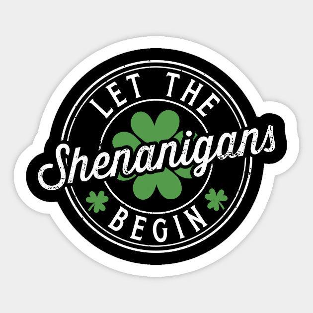 Let the shenanigans begin with shamrock for St Patricks day Sticker by Designzz